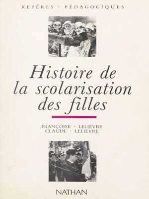 cover image of Histoire de la scolarisation des filles